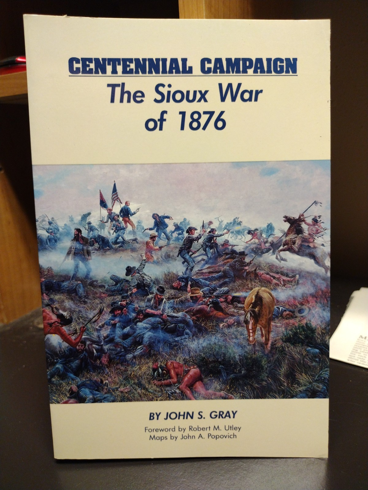 Centennial Campaign : The Sioux War Of 1876 by John S. Gray (1988, Trade…