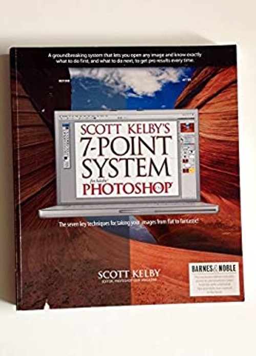 Scott Kelby’s 7-Point System For Adobe Photoshop Scott Kelby