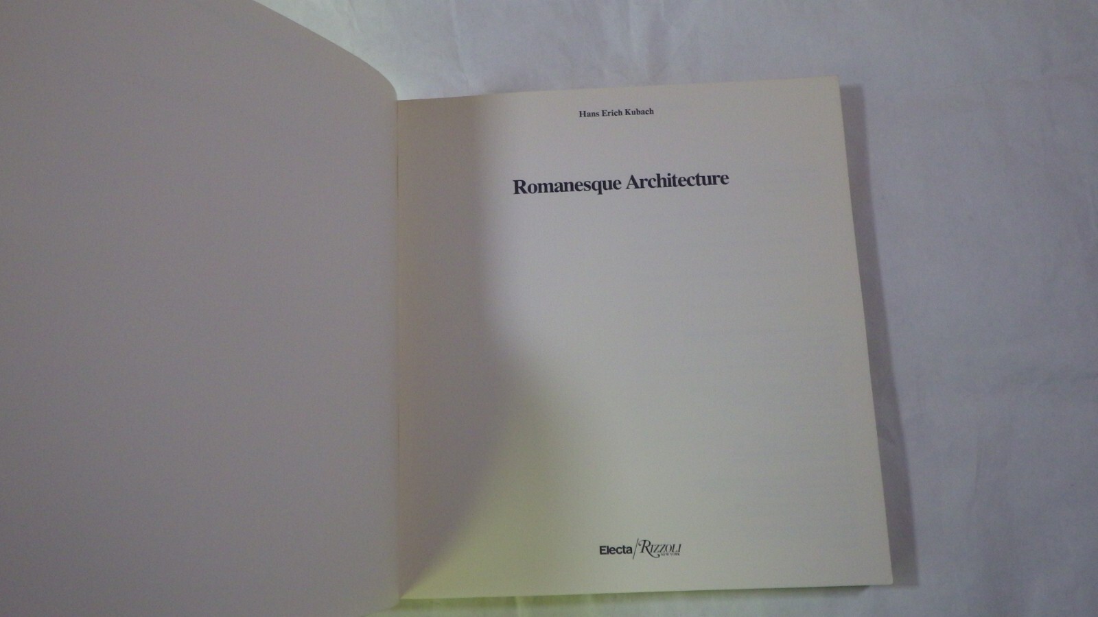 ROMANESQUE ARCHITECTURE (HISTORY OF WORLD ARCHITECTURE) By Erich Kubach
