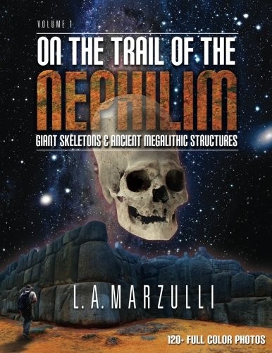 ON THE TRAIL OF THE NEPHILIM 1 (VOLUME 1) By L. A. Marzulli **BRAND NEW**