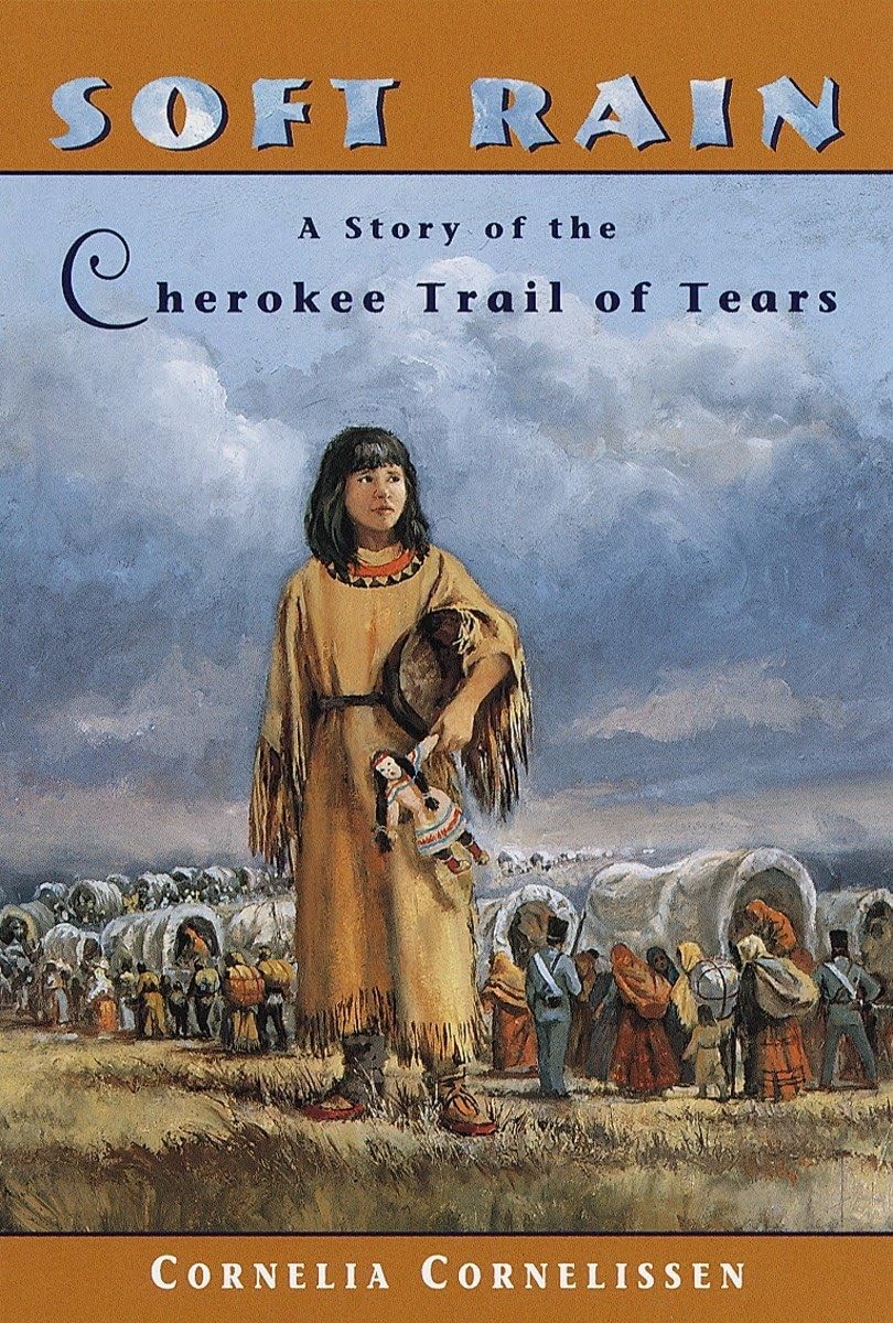 Soft Rain: A Story of the Cherokee Trail of Tears – paperback Cornelissen, C…