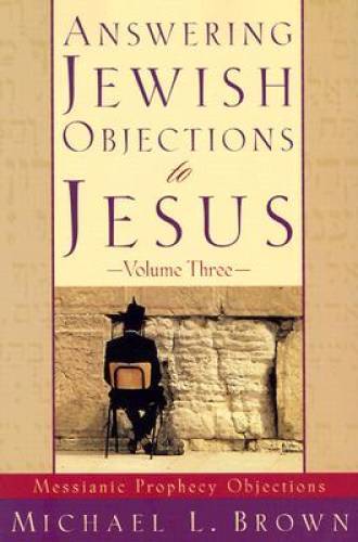 Answering Jewish Objections to Jesus: Messianic Prophecy Objections, – GOOD
