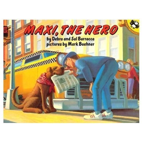 Maxi the Hero by Debra Barracca