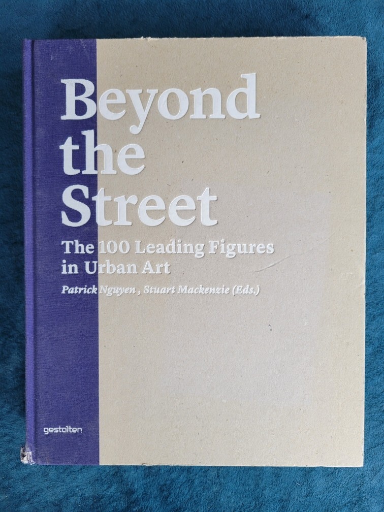 BEYOND THE STREET – THE 100 LEADING FIGURES IN URBAN ART ; 978-3-89955-290-4