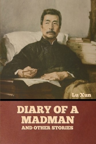 Lu Xun Diary of a Madman and Other Stories (Paperback)