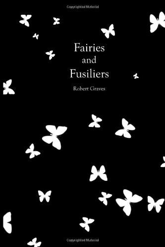 FAIRIES AND FUSILIERS By Robert Graves **BRAND NEW**