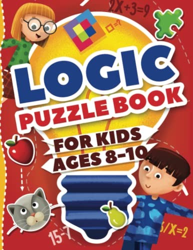LOGIC PUZZLES FOR KIDS AGES 8-10: ULTIMATE LOGIC PUZZLE By Jennifer L. Trace & K