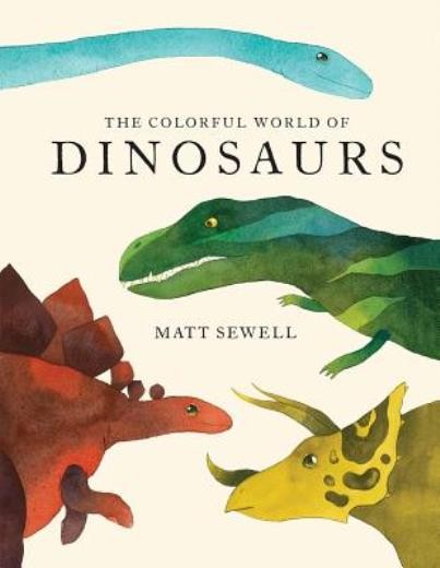 Colorful World Of Dinosaurs (Watercolor Illutrations And Fun Facts About 46…