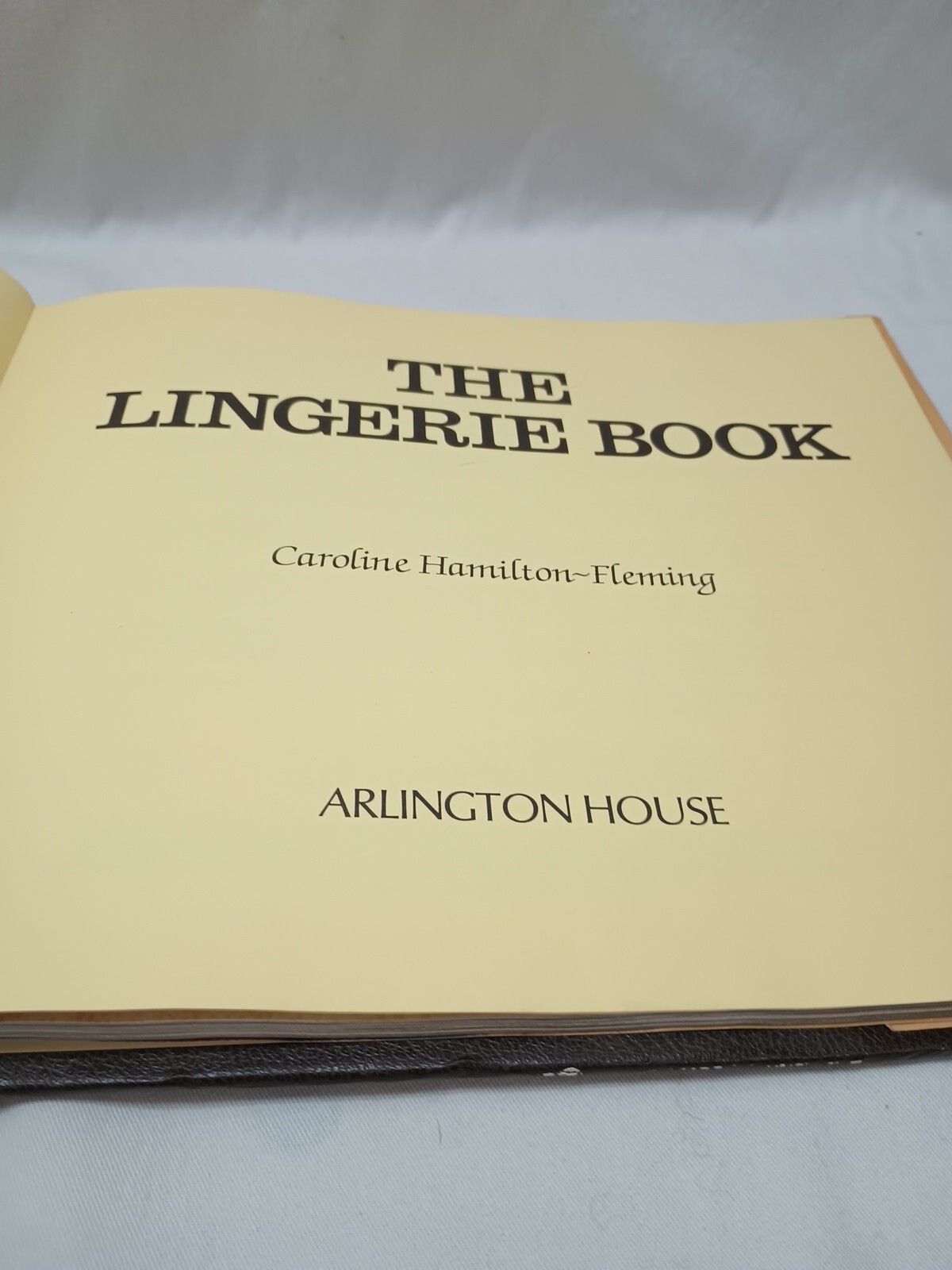 The Lingerie Book by Caroline Hamilton-Fleming Arlington House 1985