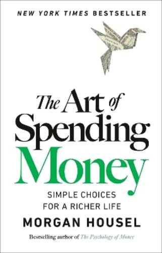 Morgan Housel The Art of Spending Money (Hardback) (UK IMPORT)