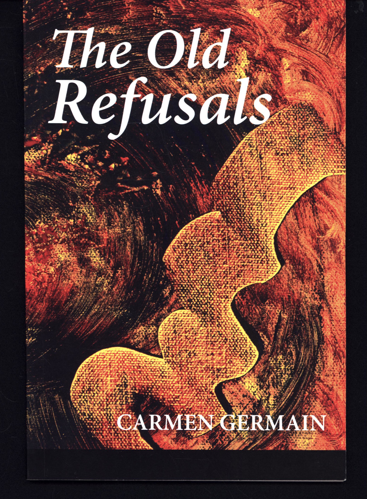 CARMEN GERMAIN THE OLD REFUSALS POETRY
