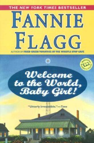 Welcome to the World, Baby Girl!: A Novel (Ballantine Rea – ACCEPTABLE