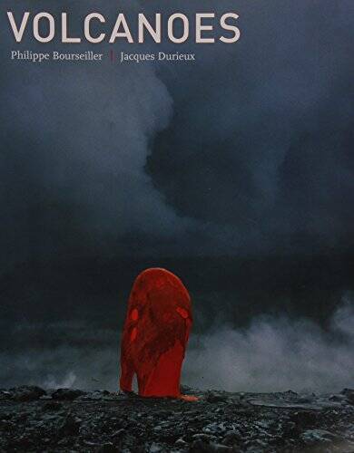 Volcanoes – Hardcover By Bourseiller, Philippe Jacques Durieux – GOOD