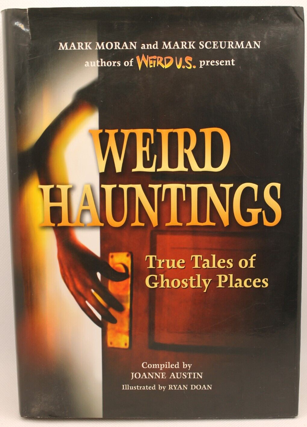 Weird Hauntings True Tales of Ghostly Places by Joanne Austin Hardcover First Ed