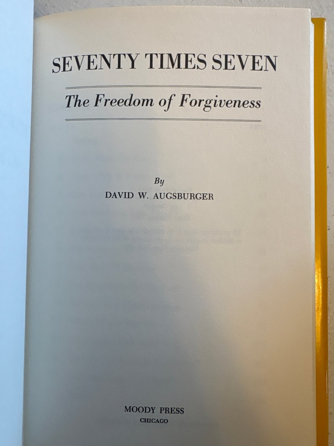 70 X 7 The Freedom of Forgiveness David Augsburger 1970 Moody Press