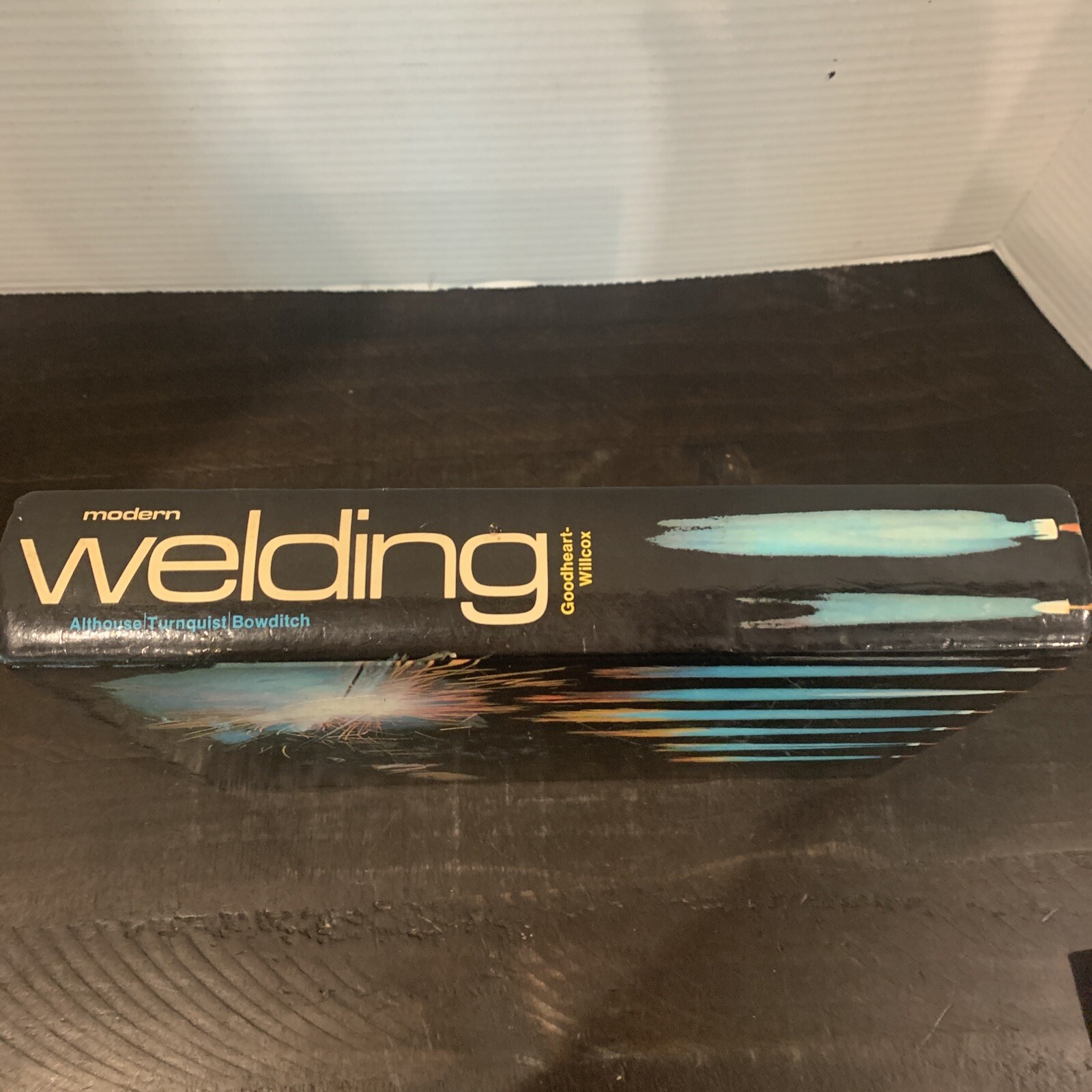 Modern Welding – Althouse, Bowditch, Turnquist COMPLETE WELDING COVERAGE 1980