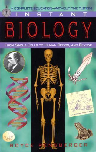 Instant Biology: From Single Cells to H- paperback, Boyce Rensberger, 0449907015