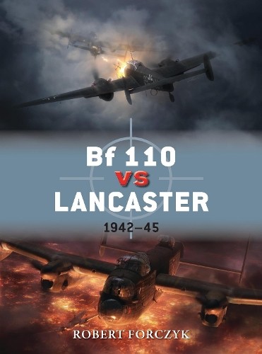 Robert Forczyk Bf 110 vs Lancaster (Paperback) Duel