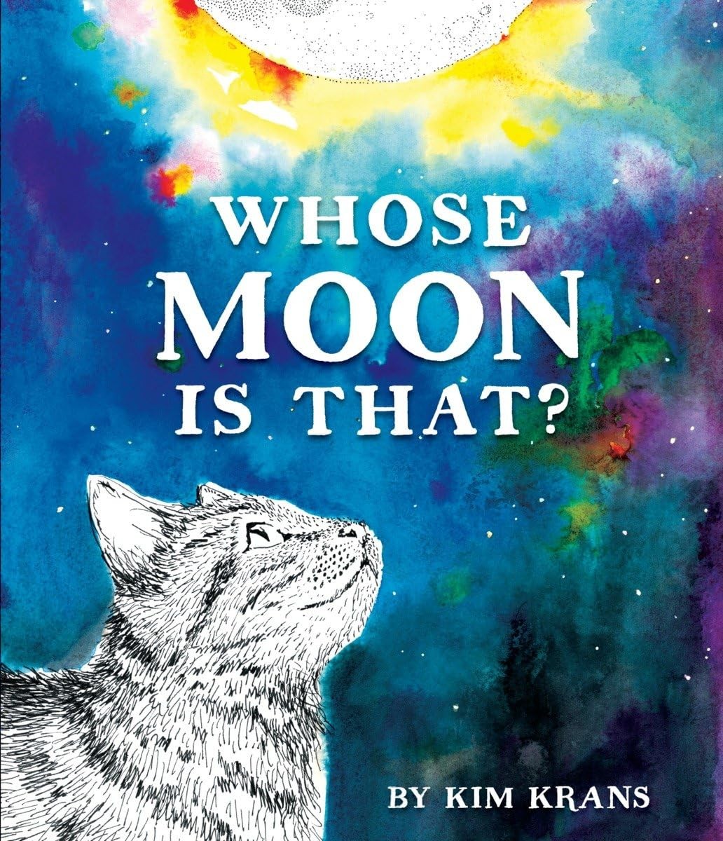 Whose Moon Is That? – hardcover Krans, Kim