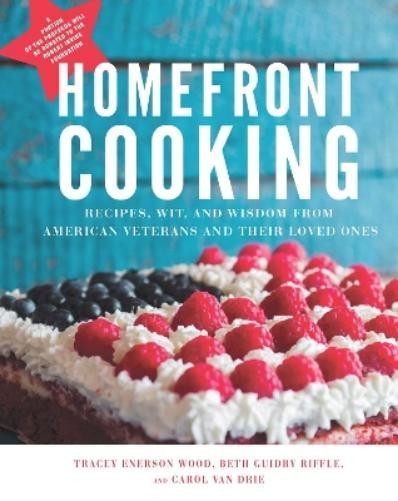 Tracey Enerson Wood Beth Guidry Riffle Carol Van Dri Homefront Cookin (Hardback)