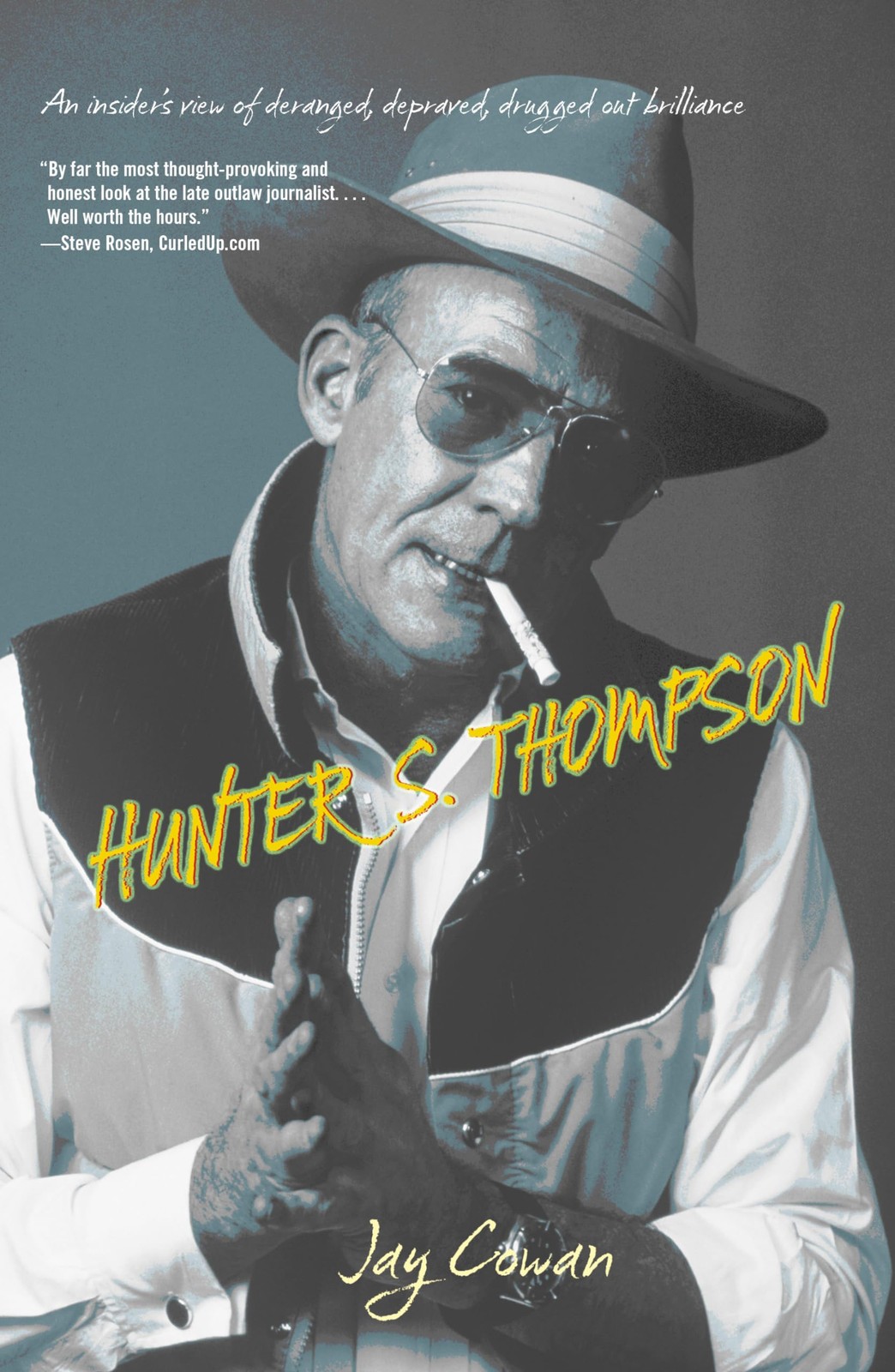 Hunter S. Thompson: An Insider’s View Of Deranged, Depraved, Drugged Out Bri…