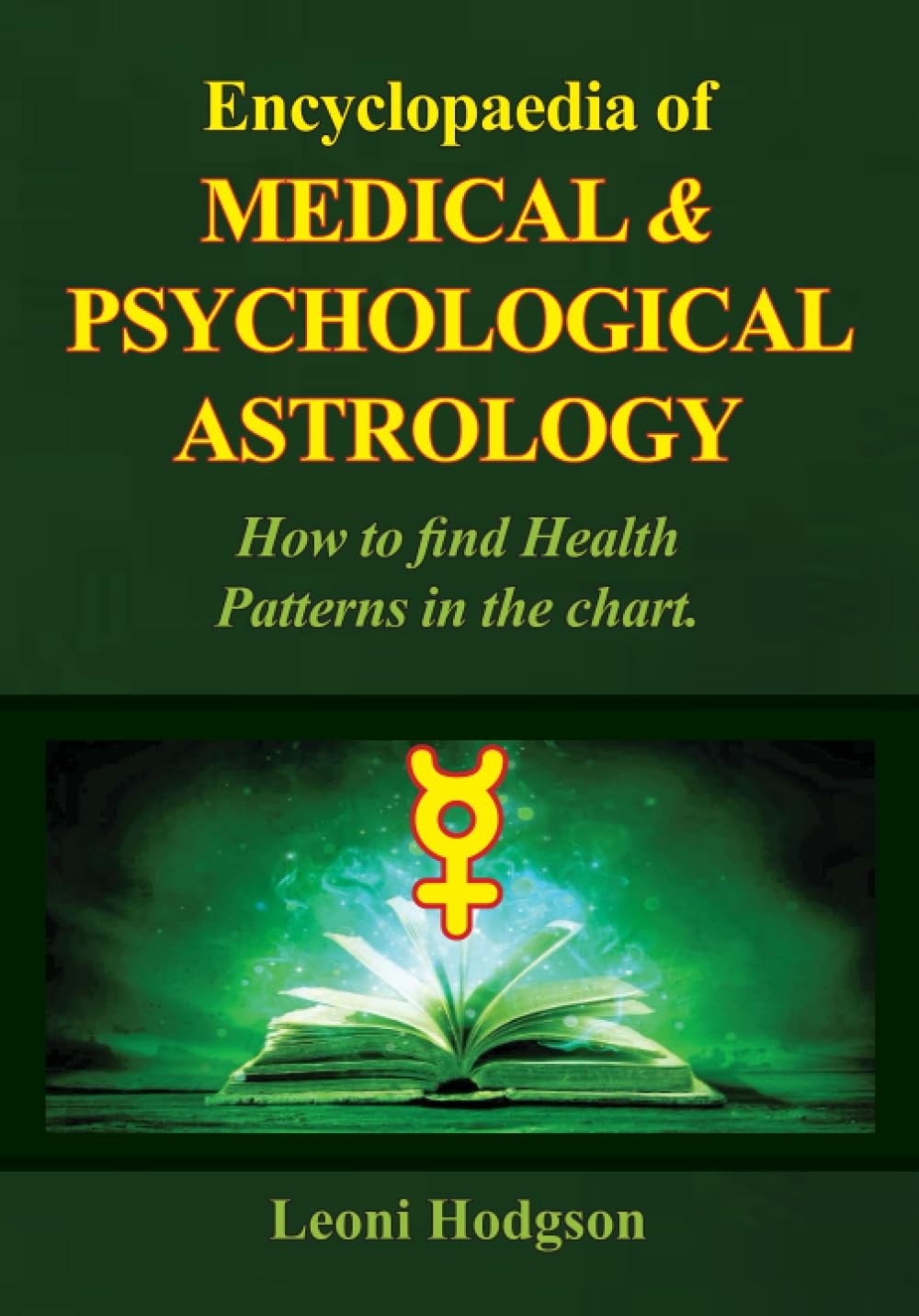 Encyclopaedia of Medical and Psychological Astrology: How to find Health Pat…