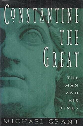 Constantine the Great: The Man and His Times – Hardcover – GOOD