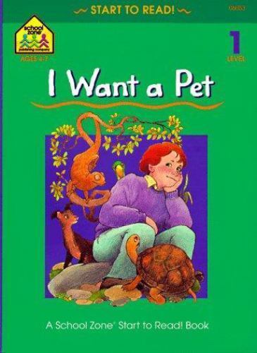 I Want a Pet (Start to Read! Trade Edition Series) by School Zone,Joan Hoffman,B