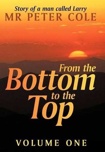 Mr Peter Cole From the Bottom to the Top (Hardback) (UK IMPORT)