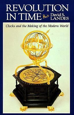 Revolution in Time: Clocks and the Making of the Modern World