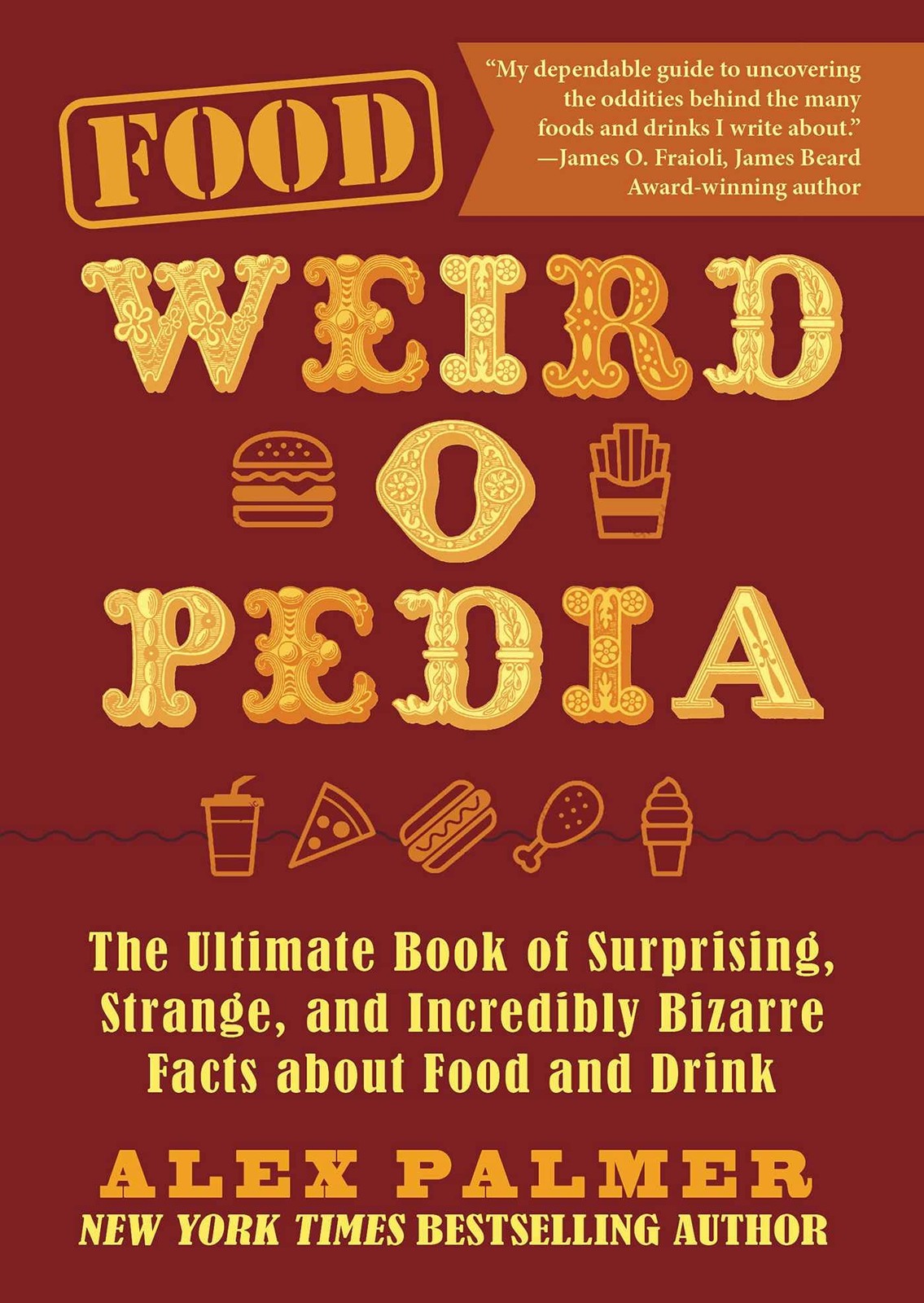 Food Weird-o-Pedia by Alex Palmer