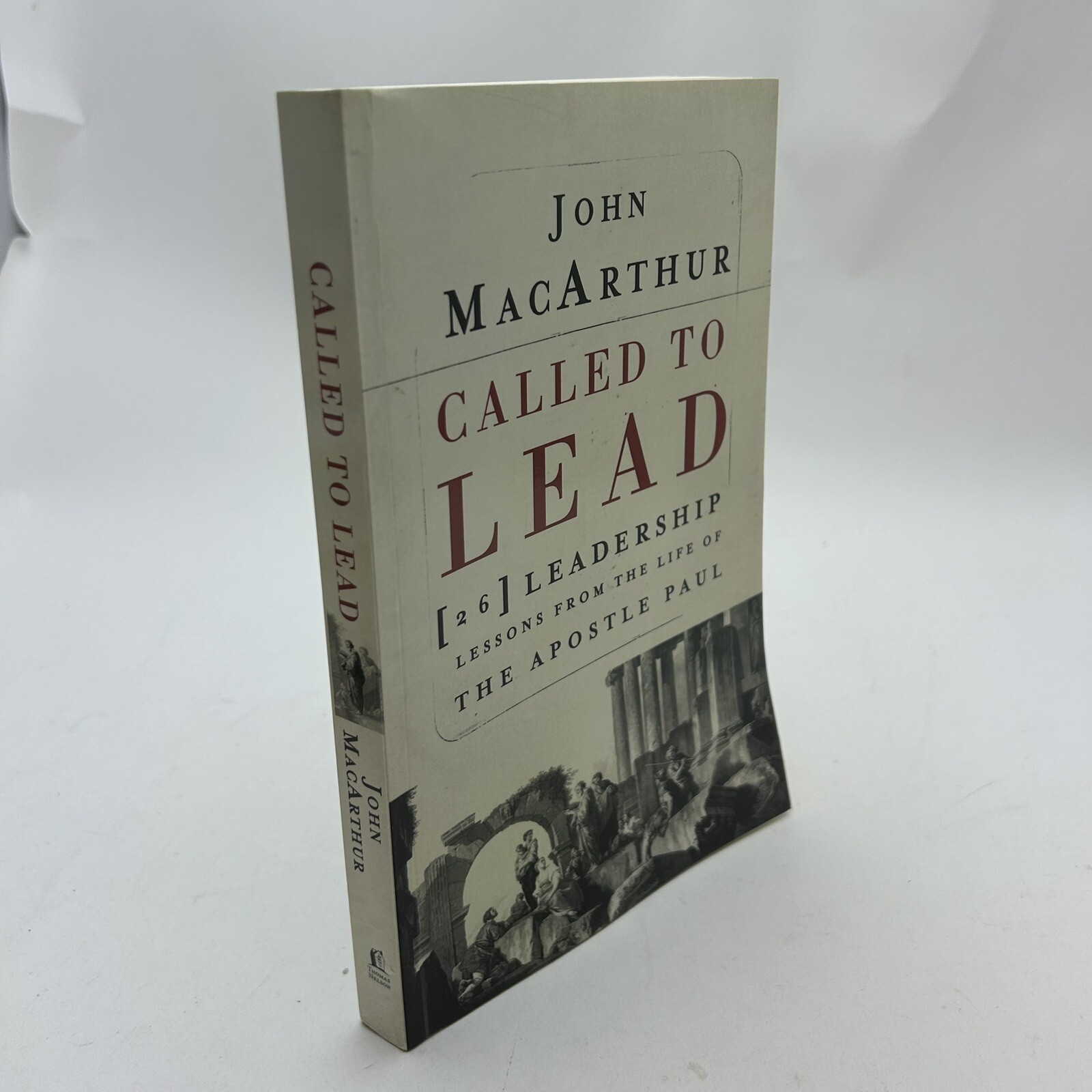 Called to Lead: 26 Leadership Lessons from the Life of the Apostle Paul