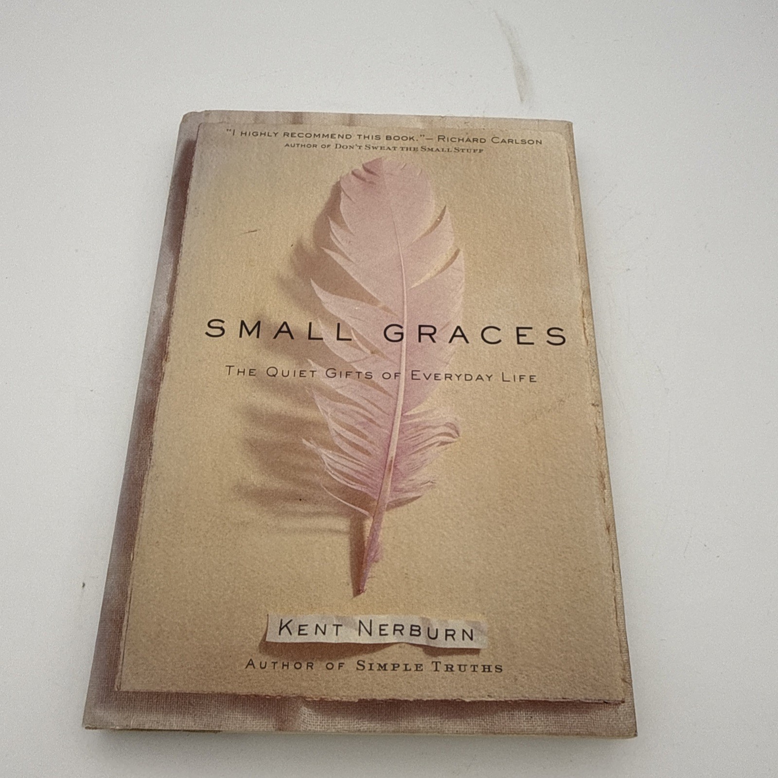 Small Graces : The Quiet Gifts of Everyday Life by Kent Nerburn (1998,…