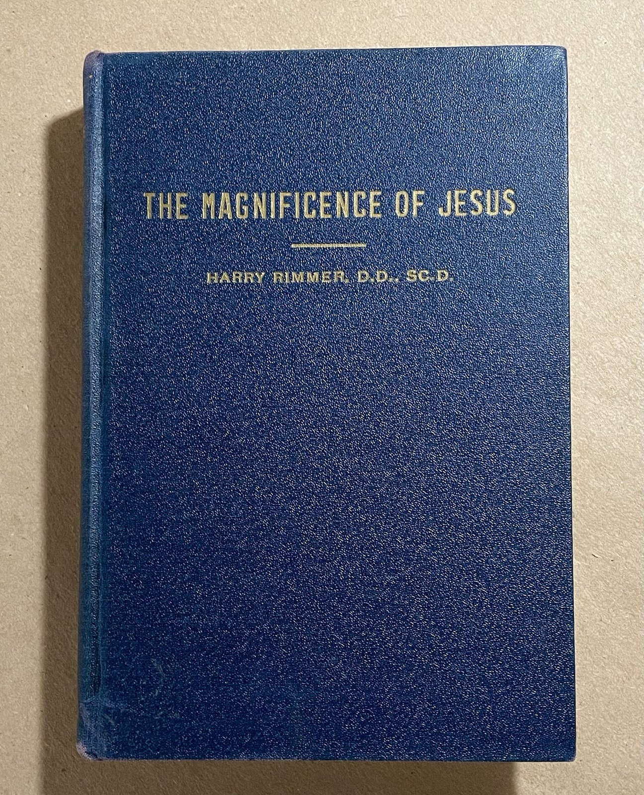 The Magnificence of Jesus, SIGNED, Christology, Harry Rimmer Hardcover 1947 VG!