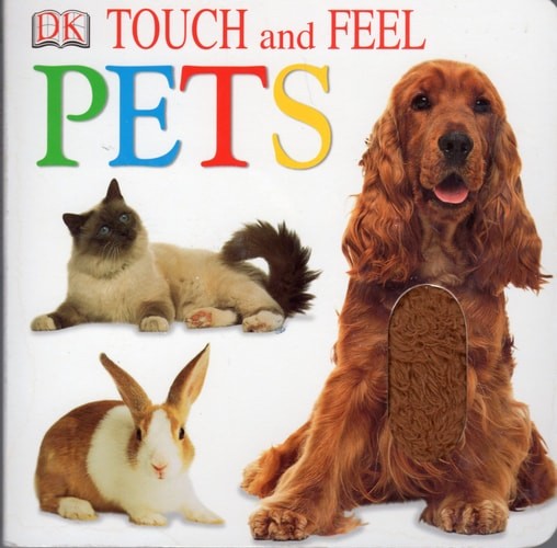 Touch and Feel: Pets by DK Publishing, Good Book
