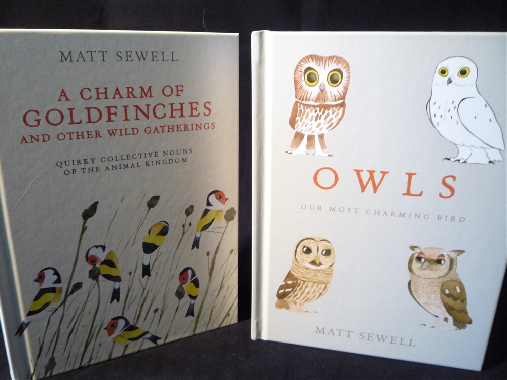 OWLS & THE CHARM OF GOLDFINCHES- TWO Hardcover Matt Sewell Charming Animal Books