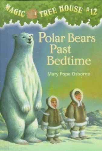 Magic Tree House #12: Polar Bears Past Bedtime by Osborne, Mary Pope, Acceptable