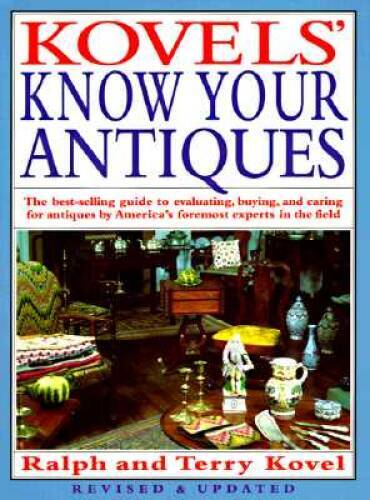 Kovels’ Know Your Antiques, Revised and Updated – Paperback – VERY GOOD