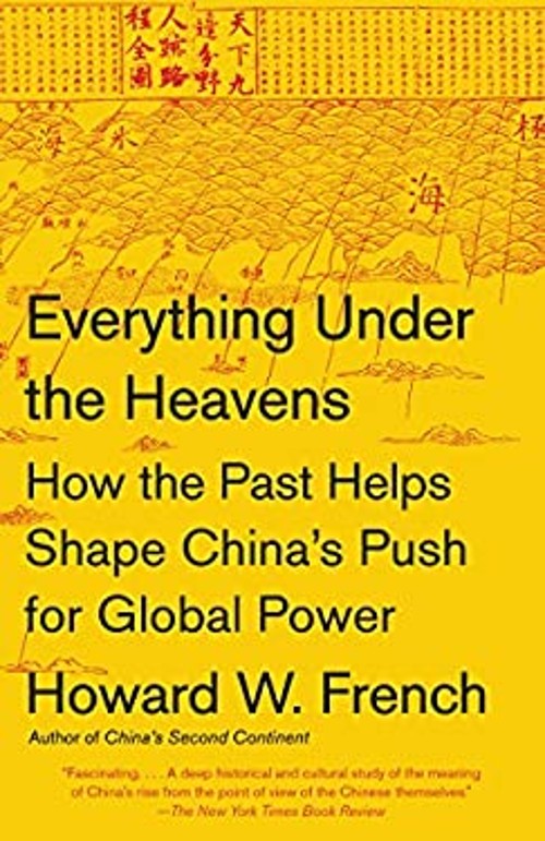 Everything under the Heavens : How the Past Helps Shape China’s P