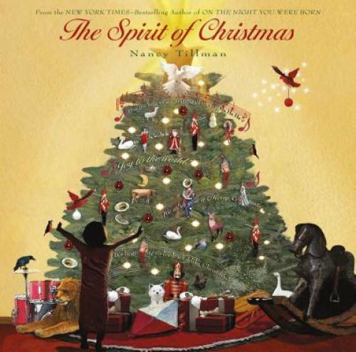 The Spirit of Christmas – Hardcover By Tillman, Nancy – VERY GOOD