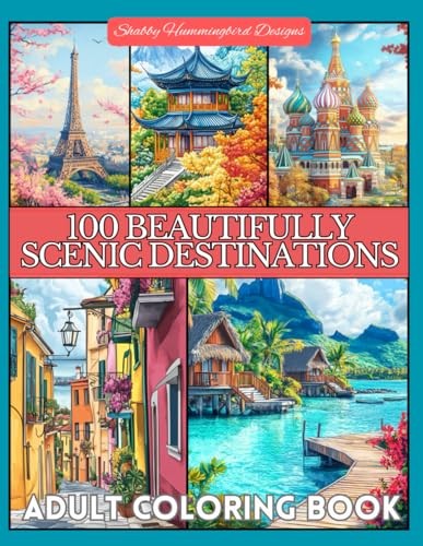 100 Beautifully Scenic Destinations: Adult Coloring Book for Travel Enthusiasts: