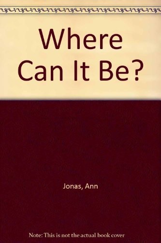 Where Can It Be? – Jonas, Ann – Acceptable – See condition notes