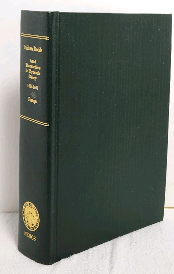 INDIAN DEEDS ~ Land Transactions in Plymouth Colony 1620-1691 ~ J. Bangs 2002 HC