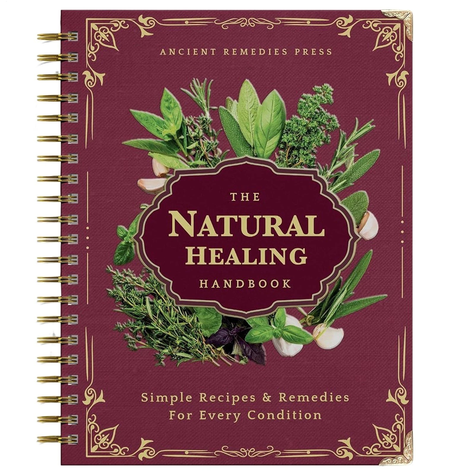 The Natural Handbook Bound For Herbal Remedies And Natural Recipes By Ancient TL