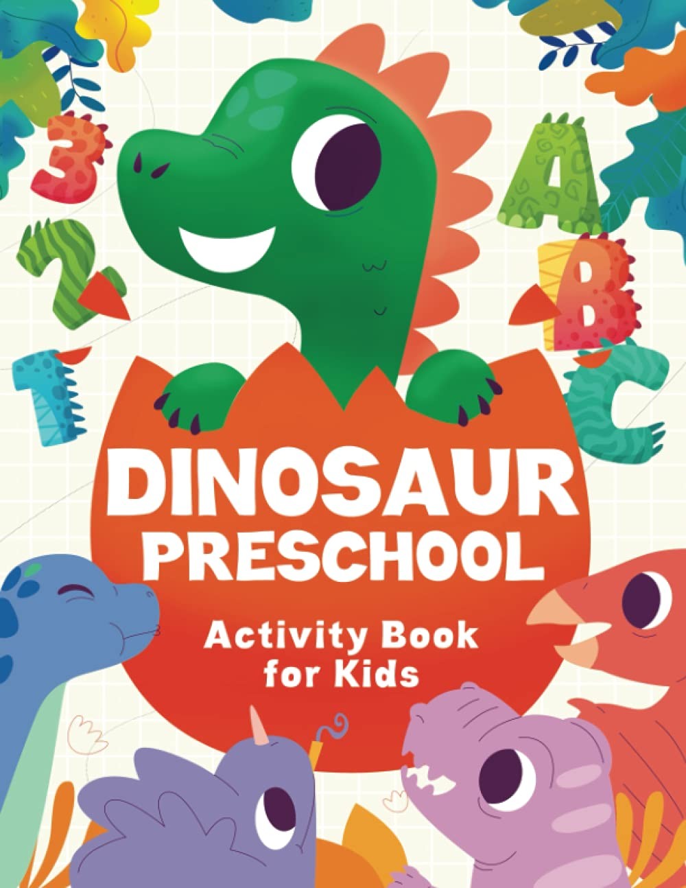 Dinosaur Preschool Activity Book For Kids Ages 3-5: Over 70 cute dino fun ac…