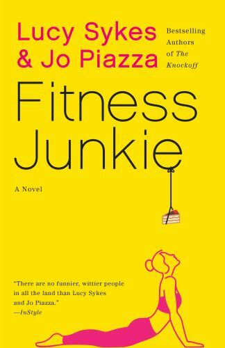 Fitness Junkie by Sykes, Lucy; Piazza, Jo