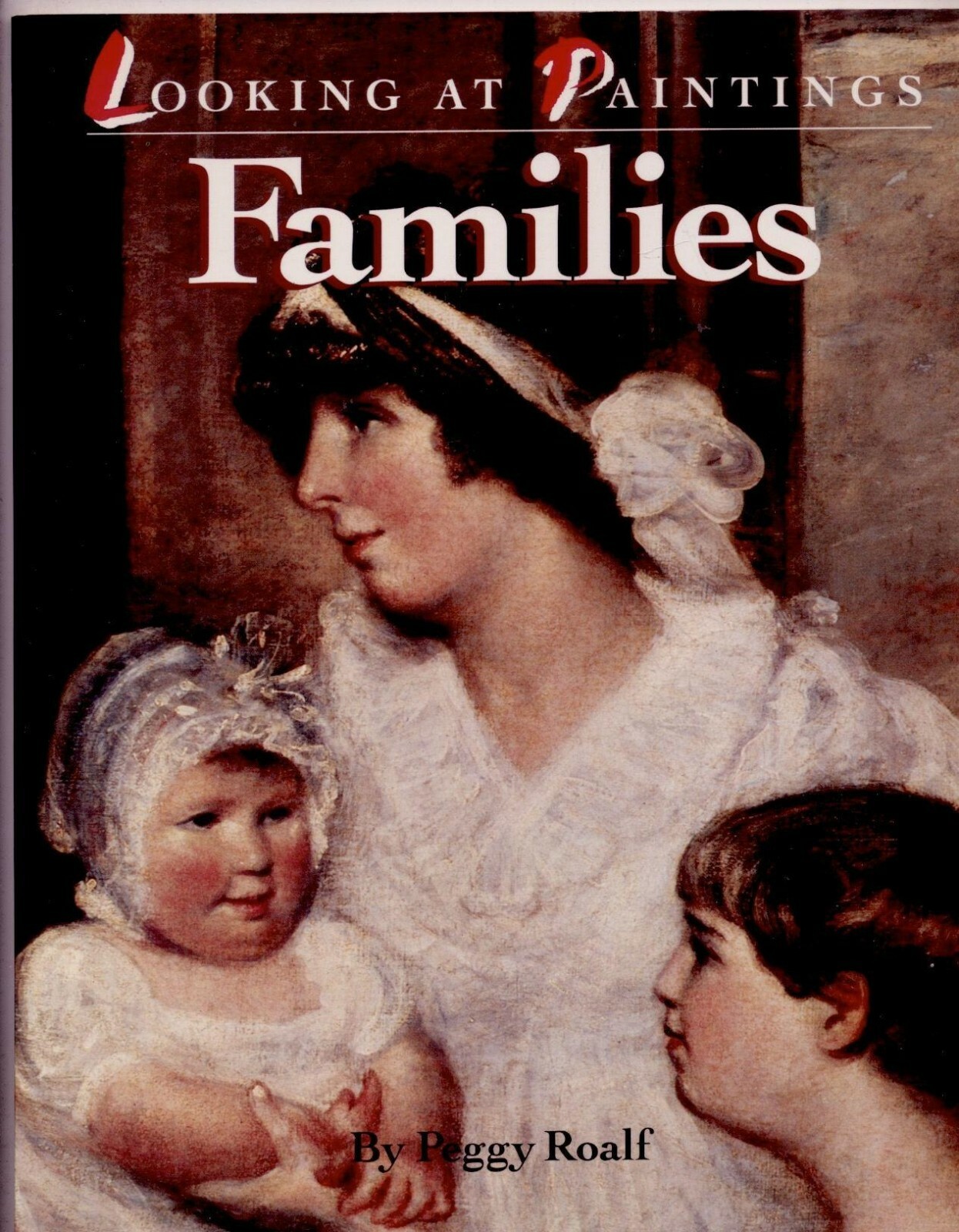 LOOKING AT PAINTINGS: Families – Art Book for Ages 8–12, SC 1992 1st Edition