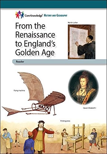 From the Renaissance to England’s Golden Age—CKHG Reader (Core Knowledge…