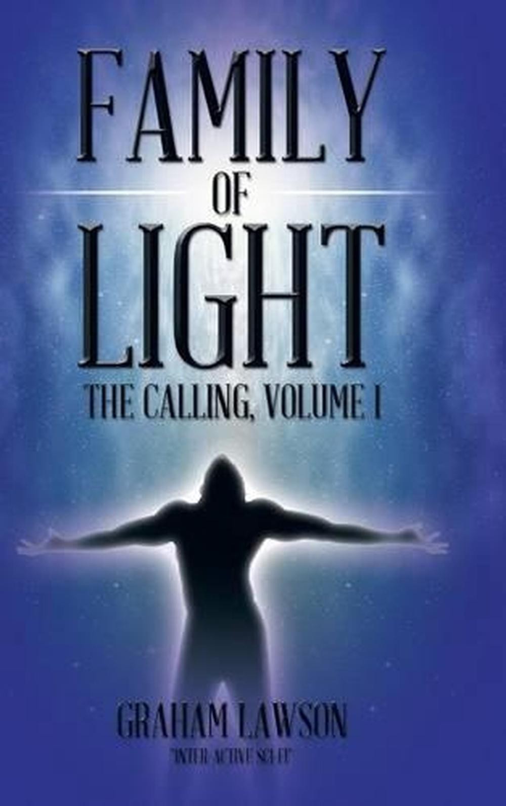 Family of Light: The Calling, Volume I by Graham Lawson (English) Hardcover Book
