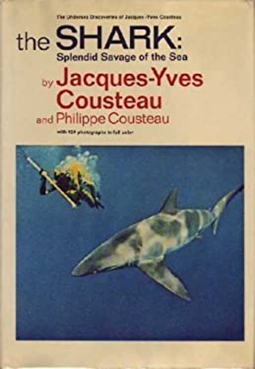 The Shark: Splendid Savage of the Sea Philippe Cousteau Jacques-Y